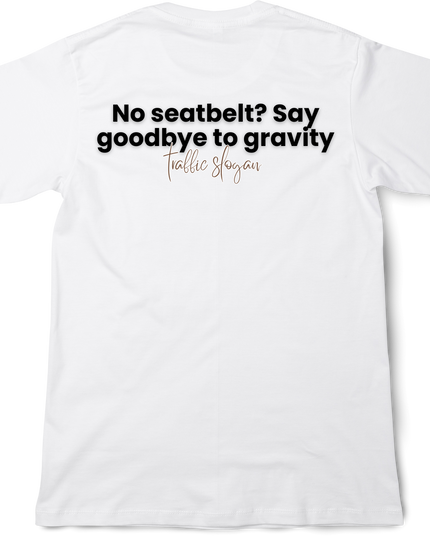 Traffic slogan T-Shirt(6) back print cotton Novelty Gift Ideas Funny Slogans (for abroad) Tee