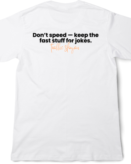 Traffic slogan T-Shirt(8) back print cotton Novelty Gift Ideas Funny Slogans (for abroad) Tee