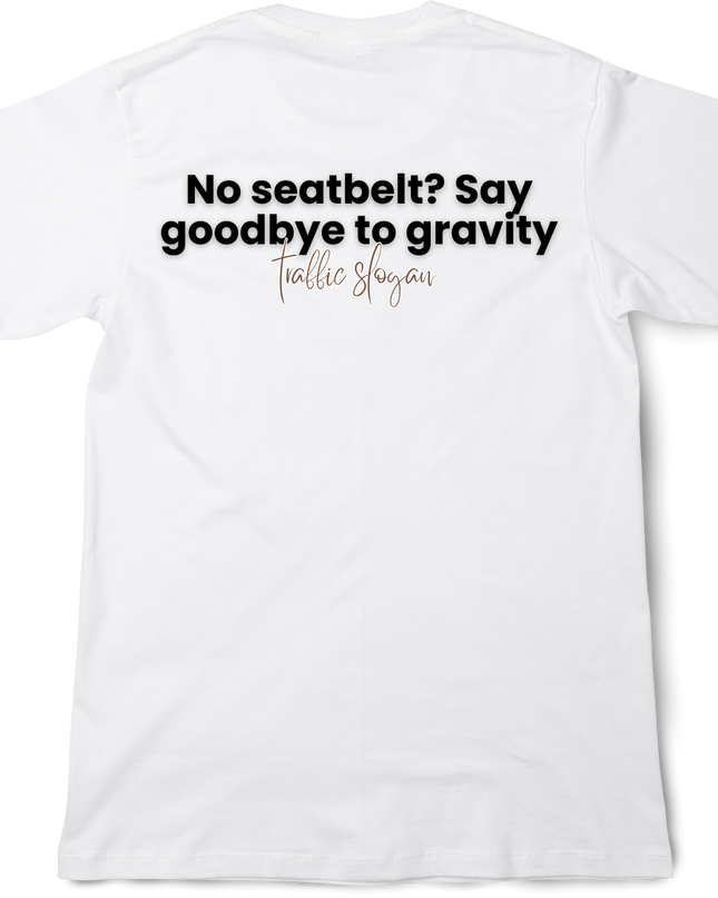 Traffic slogan T-Shirt(6) back print cotton Novelty Gift Ideas Funny Slogans (for abroad) Tee