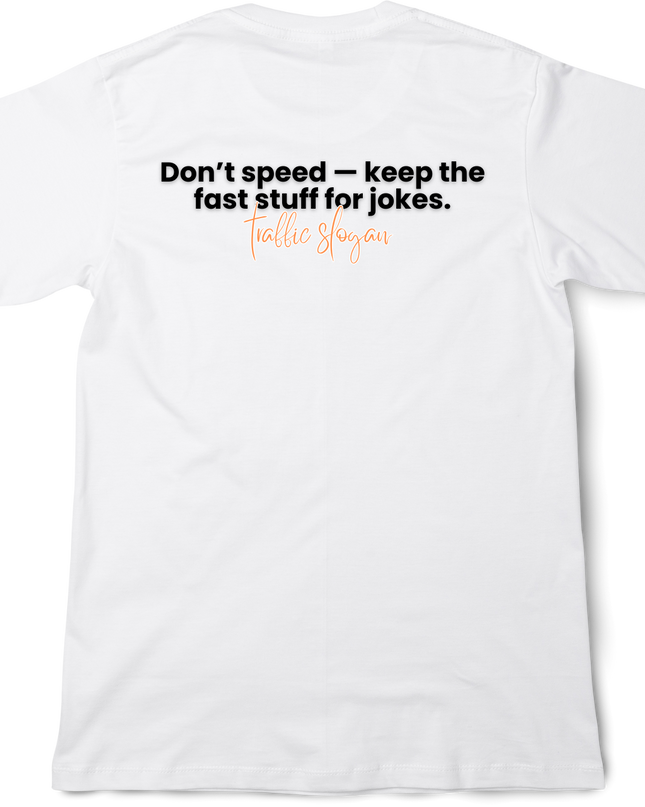 Traffic slogan T-Shirt(8) back print cotton Novelty Gift Ideas Funny Slogans (for abroad) Tee